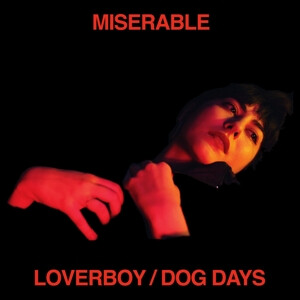 Miserable - Loverboy / Dog Days lp