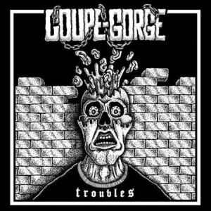 Coupe Gorge - Troubles - lp
