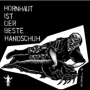 Pisse - Hornhaut ist der beste Handschuh - 7"