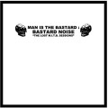 Man Is The Bastard - The Lost MITB Sessions - lp