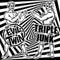 Evil Twin/Triple Junk - split - 7"