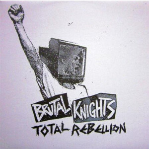 Brutal Knights - Total Rebellion(ltd.150)  12"