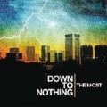Down To Nothing - The most