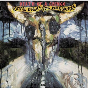 Rhyece ONeill And The Narodniks - Death Of A Gringo - lp