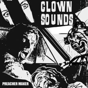 Clown Sounds - Preacher Maker - lp