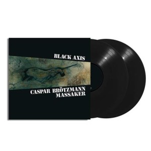 Caspar Brötzmann Massaker - Black Axis - 2xlp