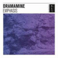 Dramamine - Emphasis