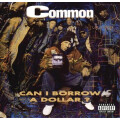 Common - Can I Borrow A Dollar?