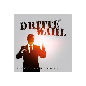 Dritte Wahl - Geblitzdingst