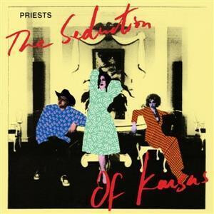Priests, The - The Seduction of Kansas col lp