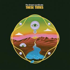 Dream Syndicate, The - These Times
