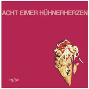 Acht Eimer Hühnerherzen - s/t lp