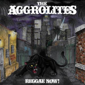 Aggrolites, The - Reggae Now! lp