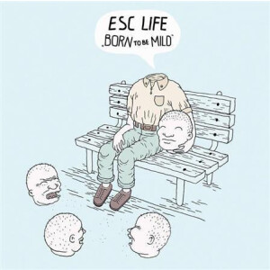 ESC Life - Born To Be Mild