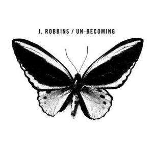 J. Robbins - Un-Becoming lp