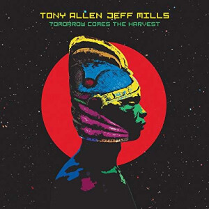 Tony Allen, Jeff Mills - Tomorrow Comes The Harvest - 10“