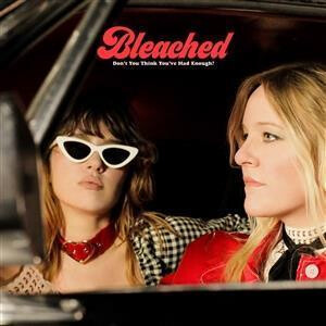 Bleached - Dont You Think Youve Had Enough? lp