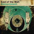 East Of The Wall - Resentiment (Schnapper)