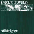 Uncle Tupelo - Still Feel Gone - lp