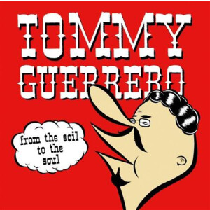 Tommy Guerrero - From The Soil To The Soul - lp