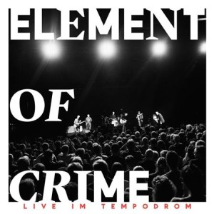 Element Of Crime - Live im Tempodrom