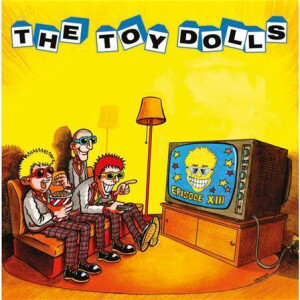 Toy Dolls - Episode XIII cd