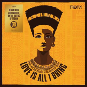 v/a - Love is All I Bring (Reggae Hits And Rarities By The Queens of Trojan - 2xlp