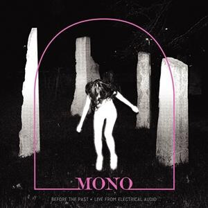 Mono - Before the Past - Live from Electrical Audio