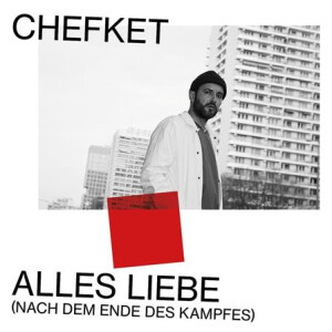 Chefket - Alles Liebe (Nach Dem Ende Des Kampfes) - 2xlp