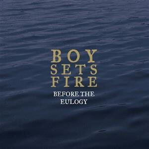 Boysetsfire - Before the Eulogy (Reissue)