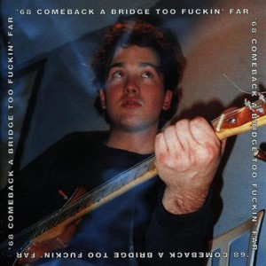 68 Comeback - A Bridge To Fuckin Far - 2xlp