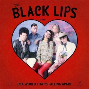 Black Lips, The - Sing In A World Thats Falling Apart