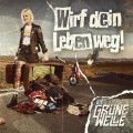 Die Grüne Welle - Wirf Dein Leben Weg