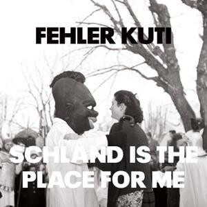 Fehler Kuti - Schland Is the Place For Me - lp