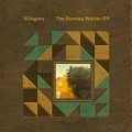 Villagers - The Sunday Walker EP 12"