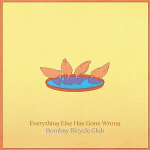 Bombay Bicycle Club - Everything Else Has Gone Wrong