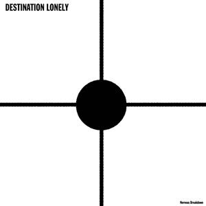 Destination Lonely - Nervous Breakdown