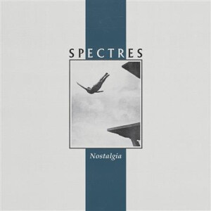 Spectres - Nostalgia lp