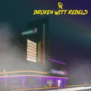 Broken Witt Rebels - OK Hotel - lp