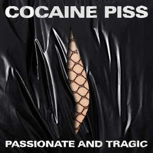 Cocaine Piss - Passionate and Tragic - lp