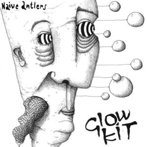 Glow Kit - Naive Antlers - lp