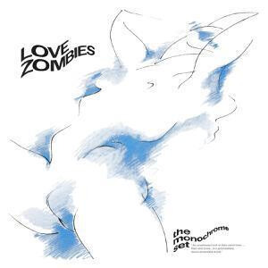 Monochrome Set, The - Love Zombies