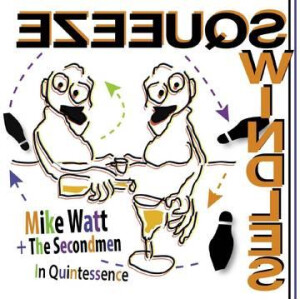 Mike Watt & The Secondmen - In Quintessence (RSD20) - 7"