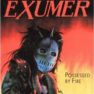 Exumer - Possessed By Fire (Reissue 2021)
