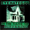 Eyehategod - In the Name of Suffering