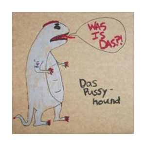 Das Pussyhound - Was Is Das?! - (silver art) - lp
