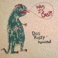 Das Pussyhound - Was Is Das?! - (green art) - lp
