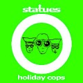 Statues - Holiday Cops - (Release Ed) - lim lp