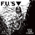 F.U.s - Kill for christ