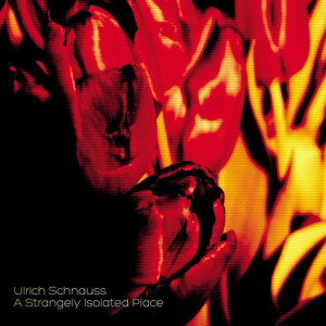 Ulrich Schnauss - A Strangely Isolated Place 2xlp